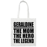Geraldine The Mom The Hero The Legend - Tote Bag White