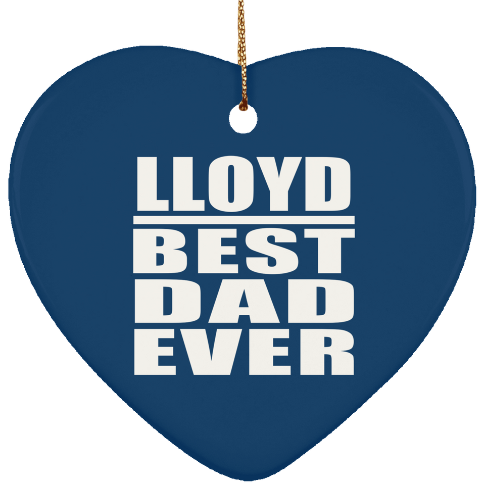 Lloyd Best Dad Ever - Heart Ornament