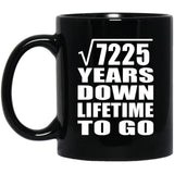 85th Anniversary Square Root of 7225 Years Lifetime To Go - 11oz Coffee Mug Black