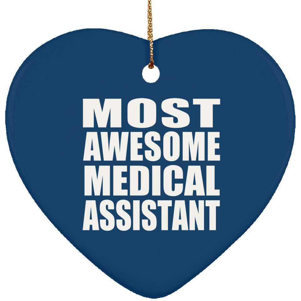 Most Awesome Medical Assistant - Heart Ornament
