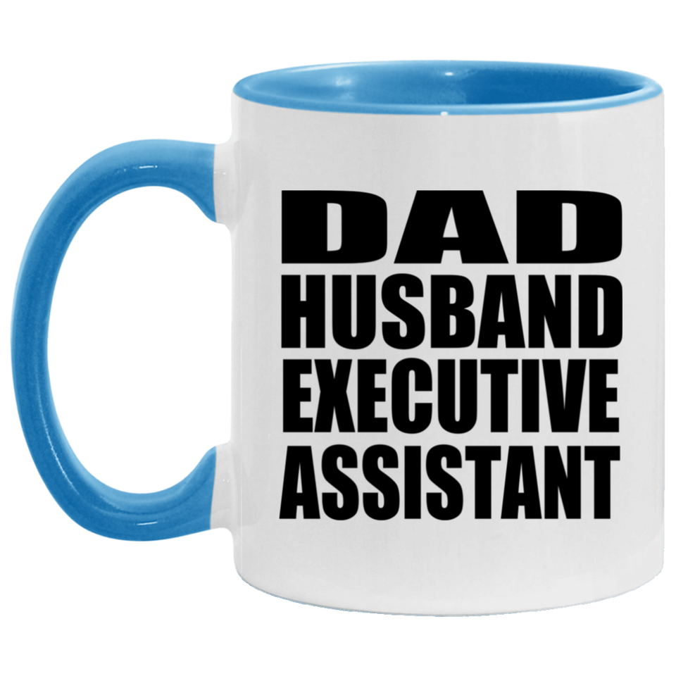 Dad Husband Executive Assistant - 11oz Accent Mug Blue