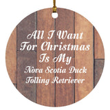 All I Want For Christmas Is Nova Scotia Duck Tolling Retriever - Circle Ornament E