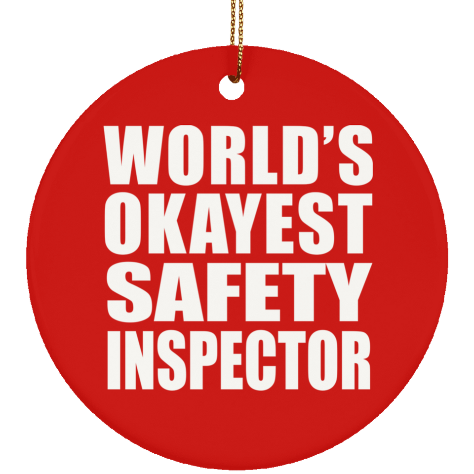 World's Okayest Safety Inspector - Circle Ornament