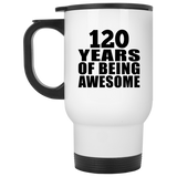 120th Birthday 120 Years Of Being Awesome - White Travel Mug