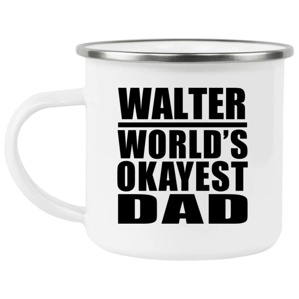 Walter World's Okayest Dad - 12oz Camping Mug