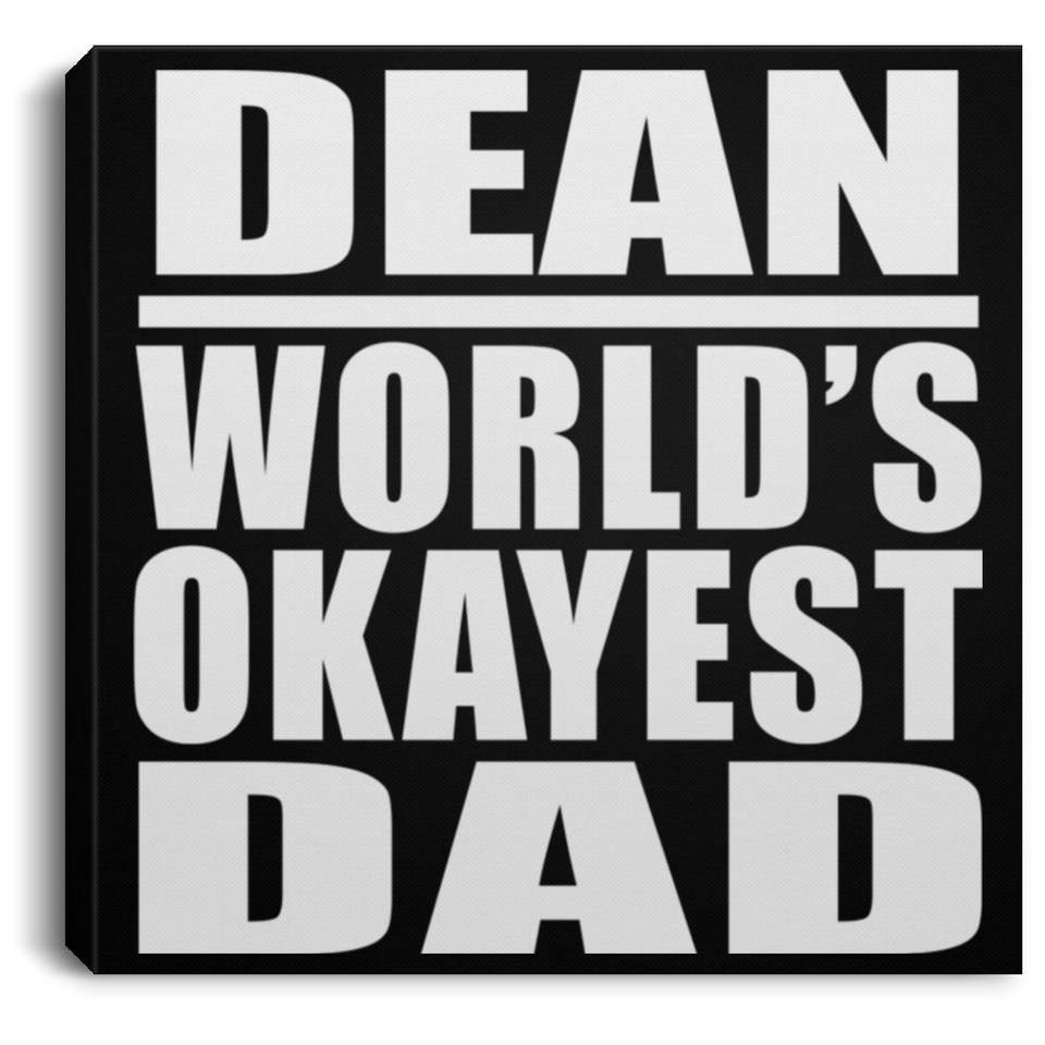 Dean World's Okayest Dad - Canvas Square