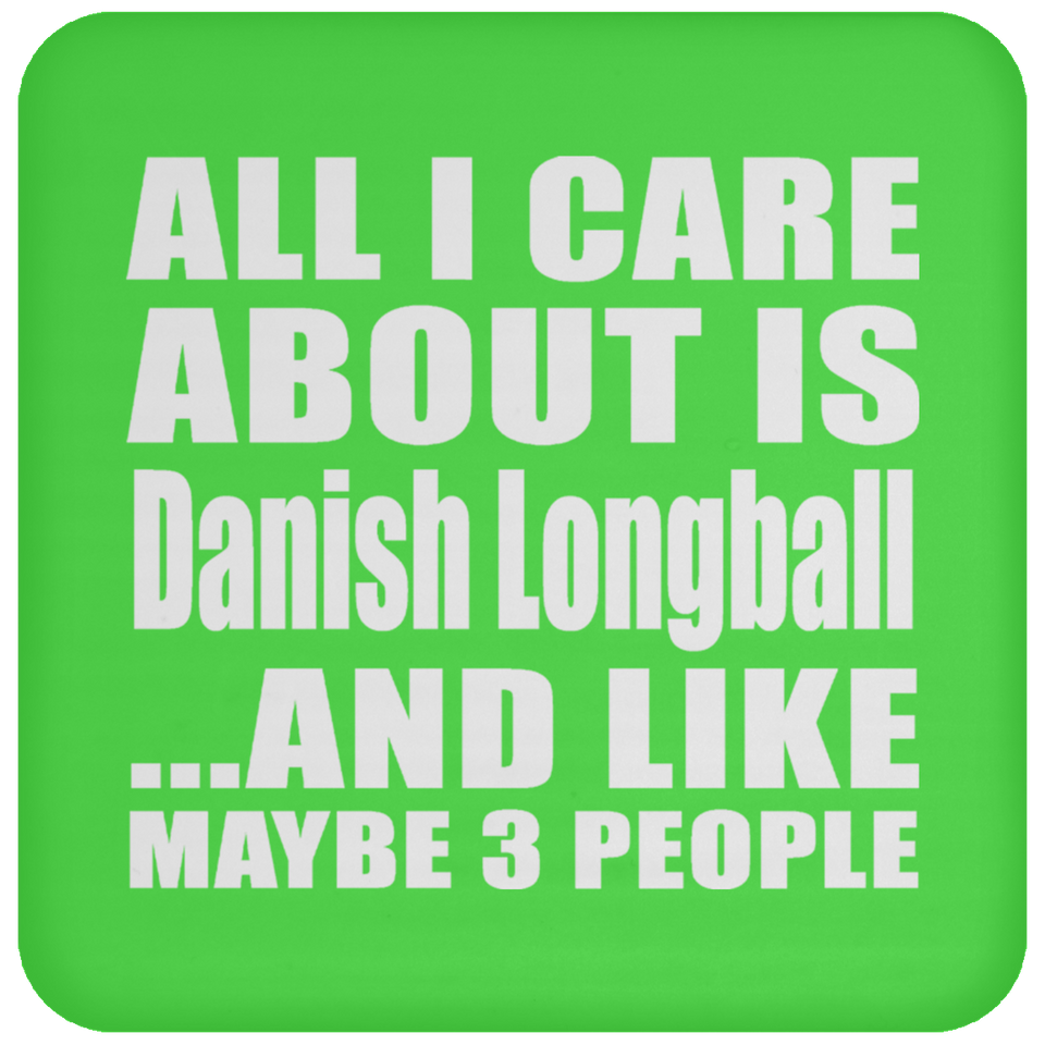 All I Care About Is Danish Longball - Drink Coaster