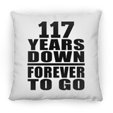 117th Anniversary 117 Years Down Forever to Go - Throw Pillow