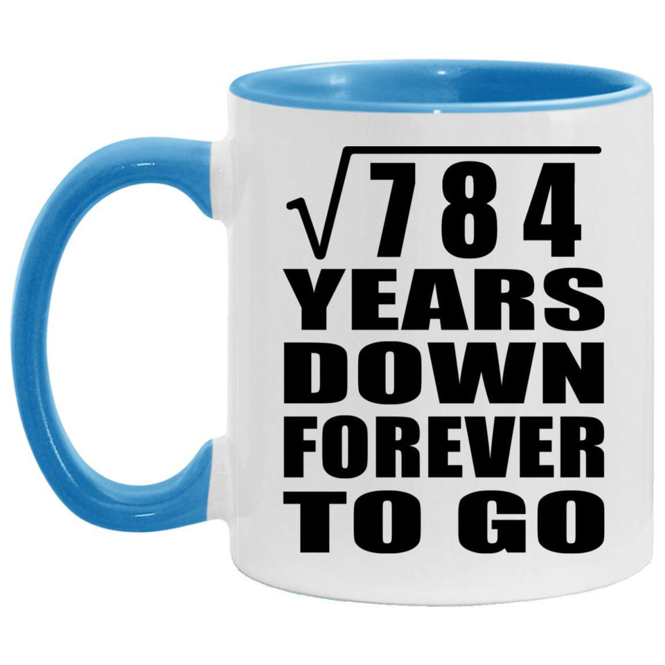 28th Anniversary Square Root of 784 Years Down Forever To Go - 11oz Accent Mug Blue