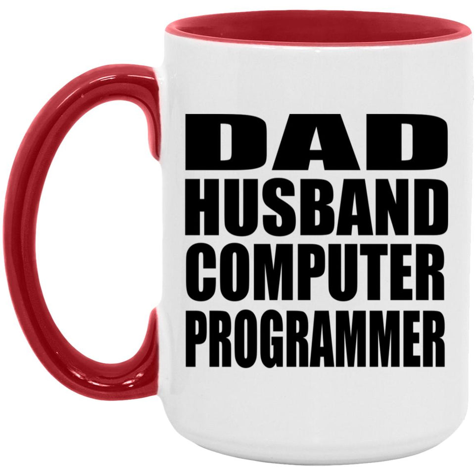 Dad Husband Computer Programmer - 15oz Accent Mug Red