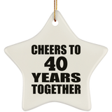 40th Anniversary Cheers To 40 Years Together - Star Ornament