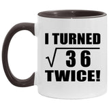 12th Birthday I Turned Square Root of 36 Twice - 11oz Accent Mug Black