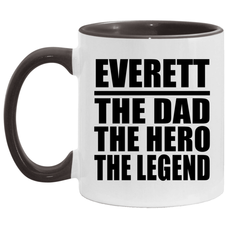 Everett The Dad The Hero The Legend - 11oz Accent Mug Black