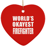World's Okayest Firefighter - Heart Ornament