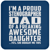 Proud Stenographer Dad Of Awesome Daughter - Coaster
