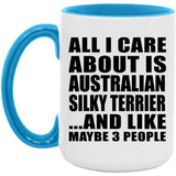 All I Care About Is Australian Silky Terrier - 15oz Accent Mug Blue