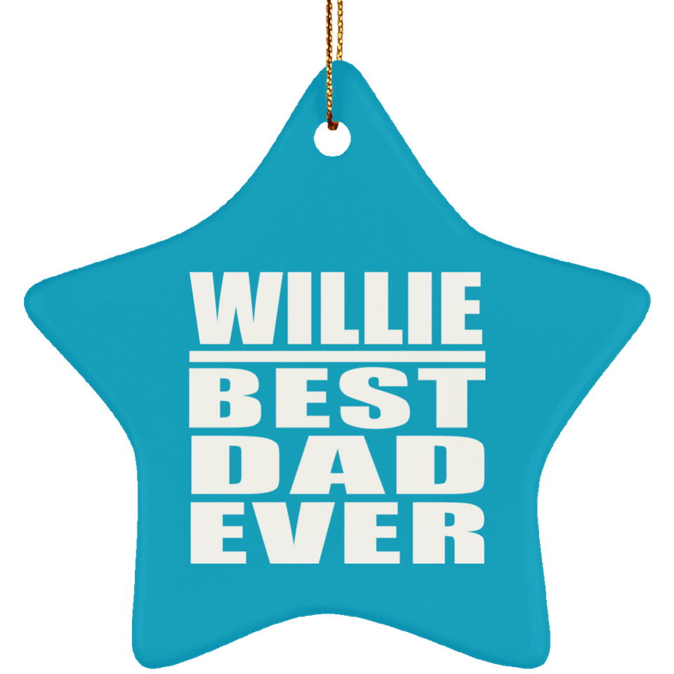 Willie Best Dad Ever - Star Ornament