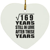 13th Anniversary Square Root of 169 Years Still In Love - Heart Ornament