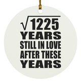 35th Anniversary Square Root of 1225 Years Still In Love - Circle Ornament