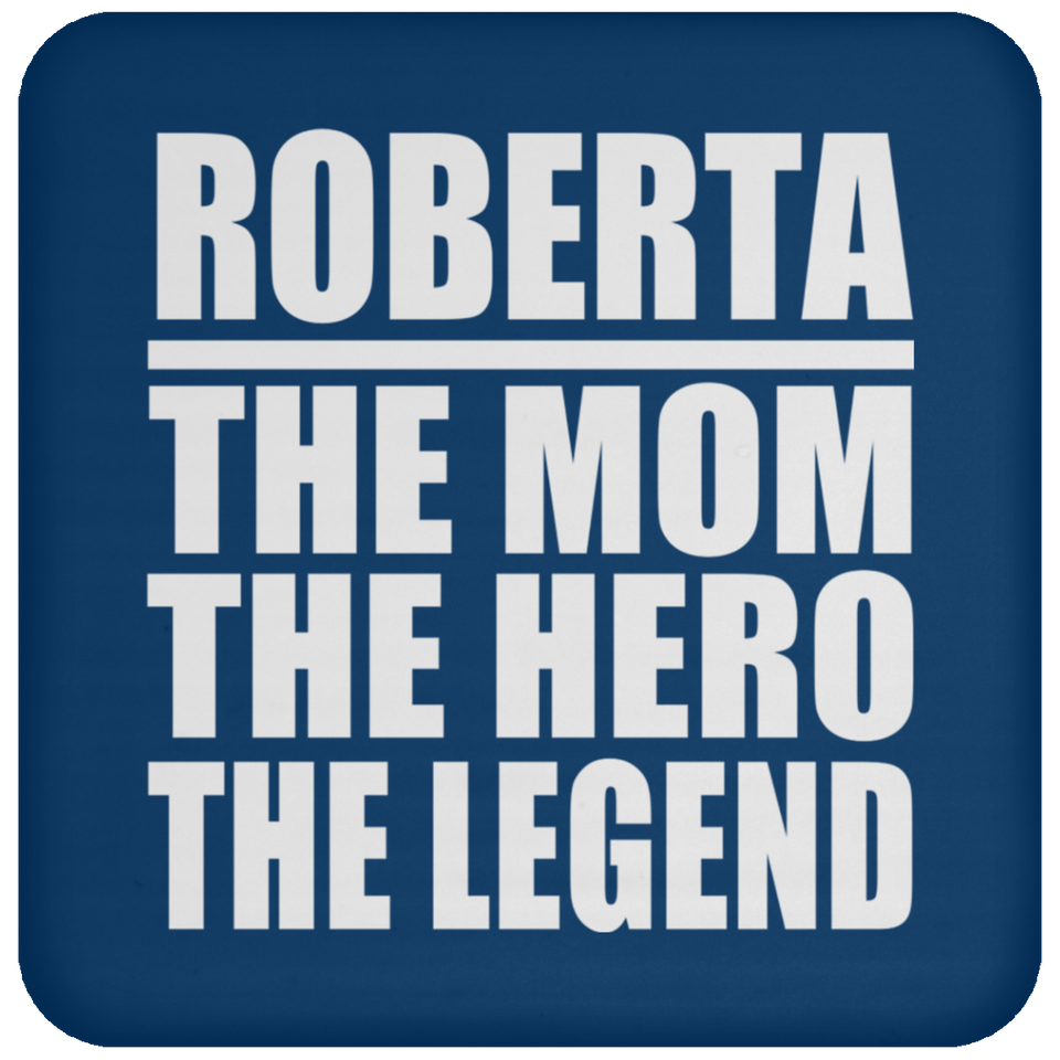Roberta The Mom The Hero The Legend - Drink Coaster