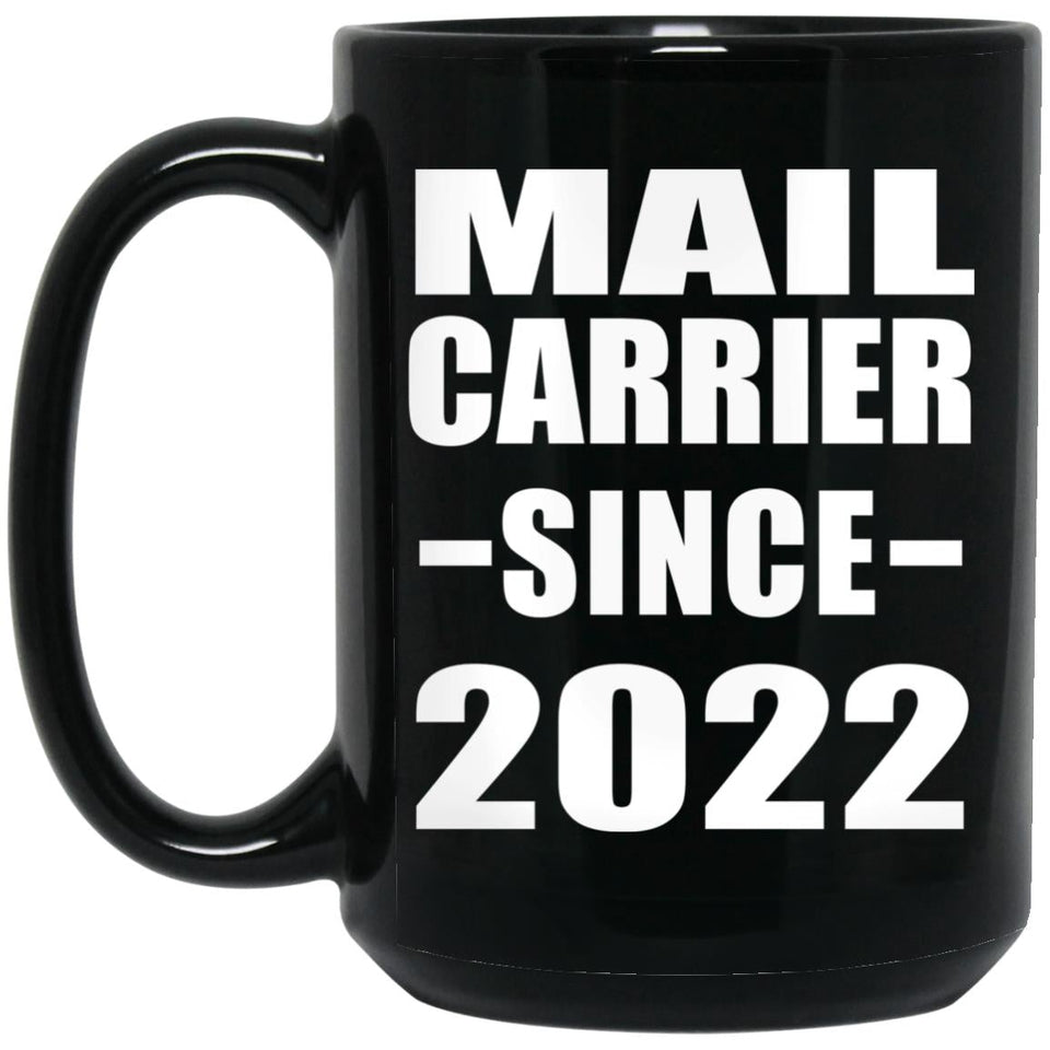 Mail Carrier Since 2022 - 15oz Coffee Mug Black