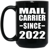 Mail Carrier Since 2022 - 15oz Coffee Mug Black
