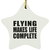 Flying Makes Life Complete - Star Ornament