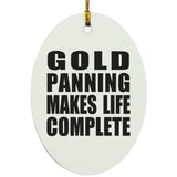 Gold Panning Makes Life Complete - Oval Ornament