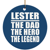 Lester The Dad The Hero The Legend - Circle Ornament