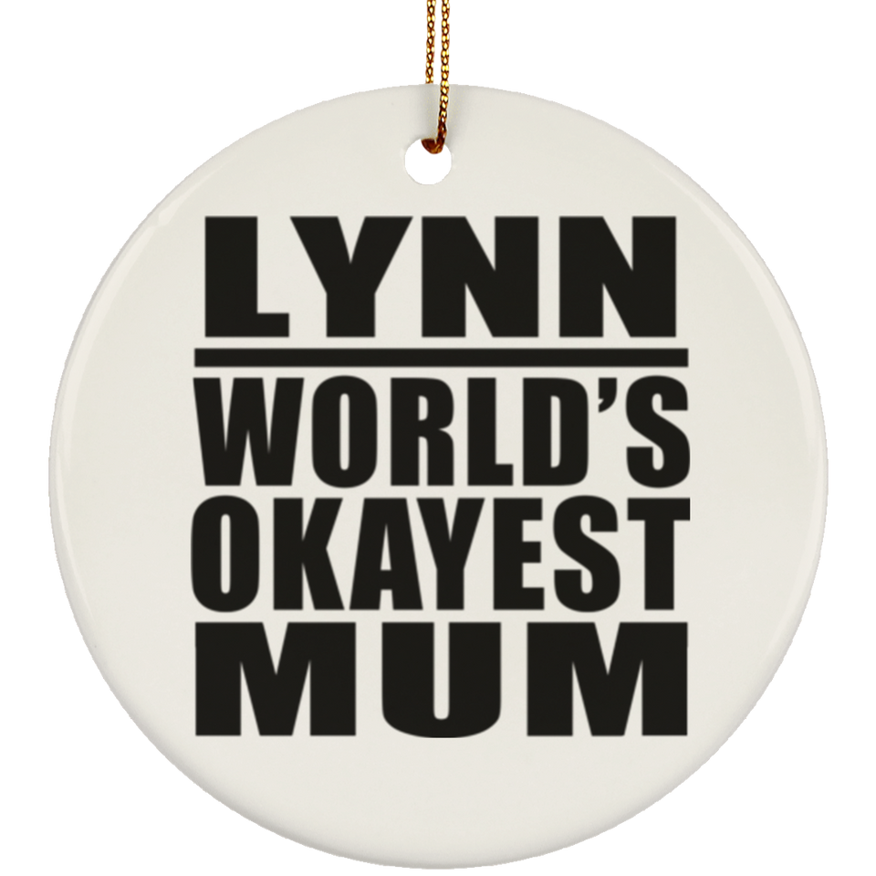 Lynn World's Okayest Mum - Circle Ornament