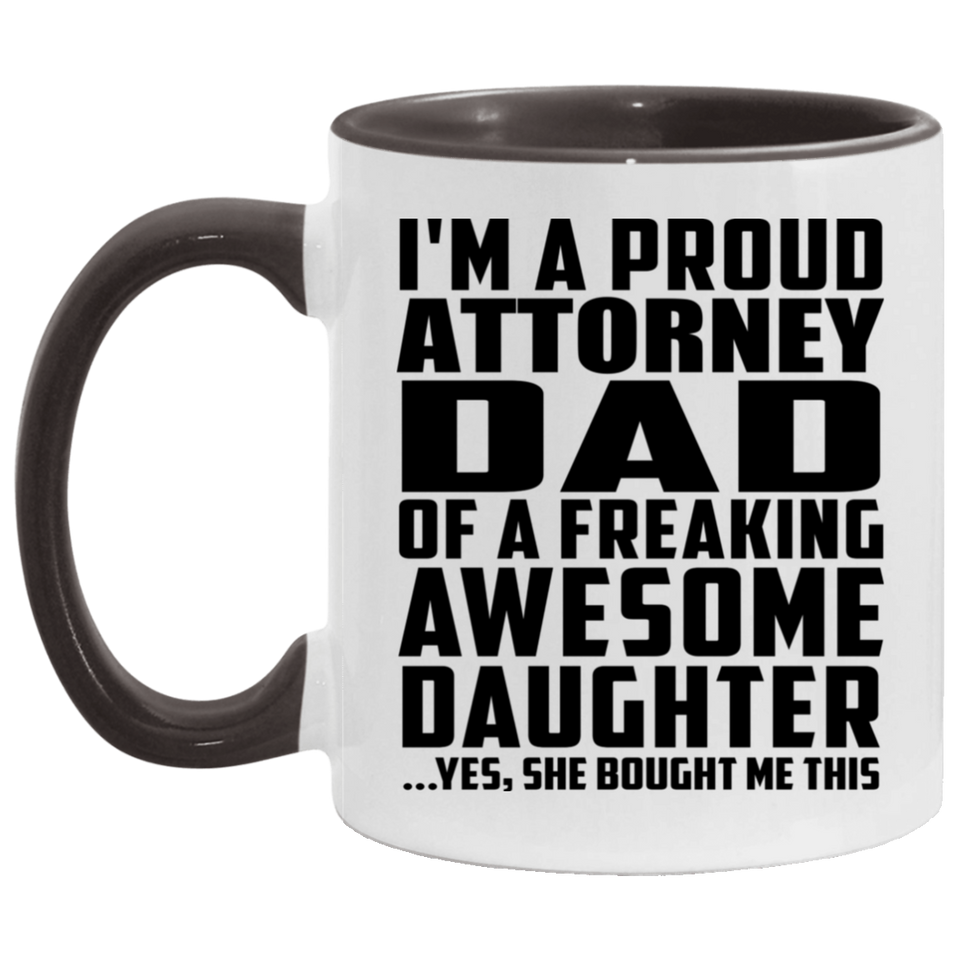 Proud Attorney Dad Of Awesome Daughter - 11oz Accent Mug Black