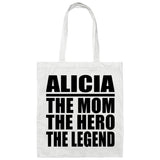 Alicia The Mom The Hero The Legend - Tote Bag White