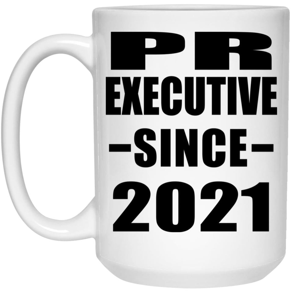 PR Executive Since 2021 - 15oz Coffee Mug