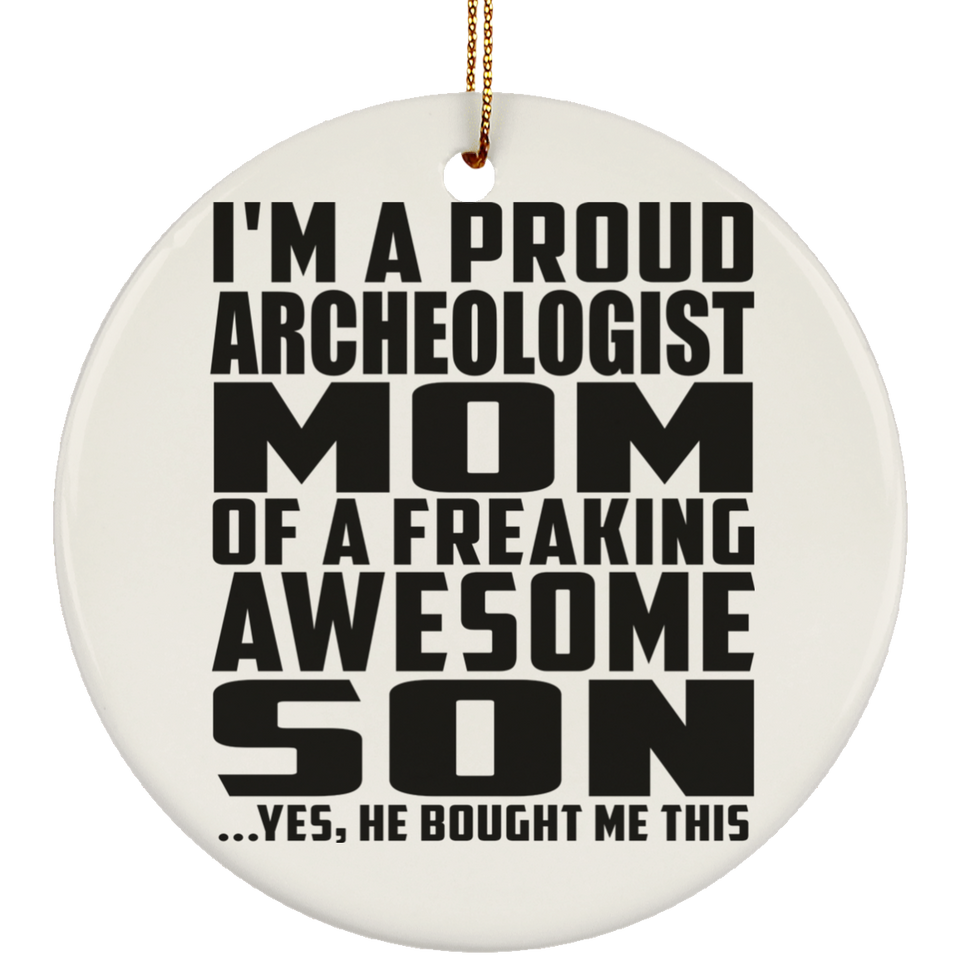 Proud Archeologist Mom Of Awesome Son - Circle Ornament