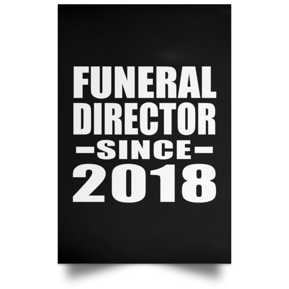 Funeral Director Since 2018 - Poster Portrait
