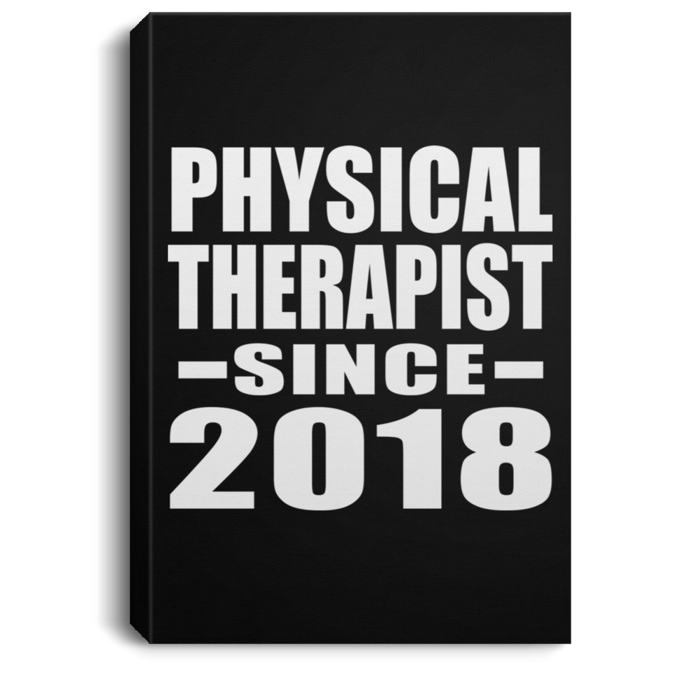 Physical Therapist Since 2018 - Canvas Portrait