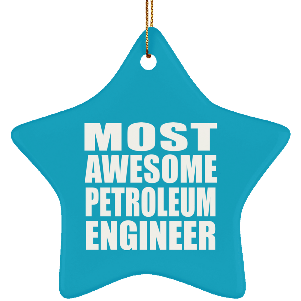 Most Awesome Petroleum Engineer - Star Ornament