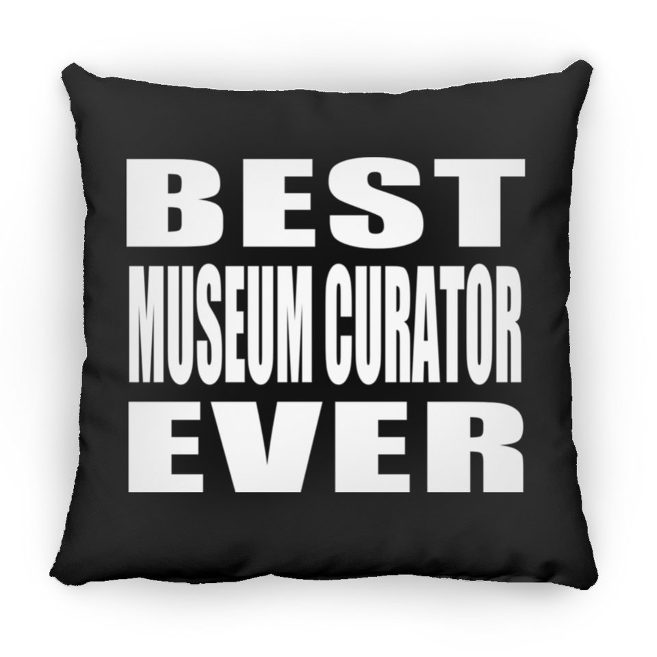 Best Museum Curator Ever - Throw Pillow Black