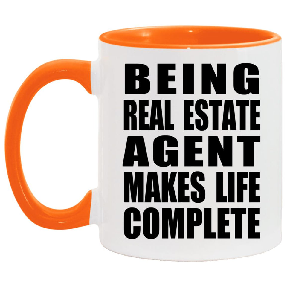 Being Real Estate Agent Makes Life Complete - 11oz Accent Mug Orange