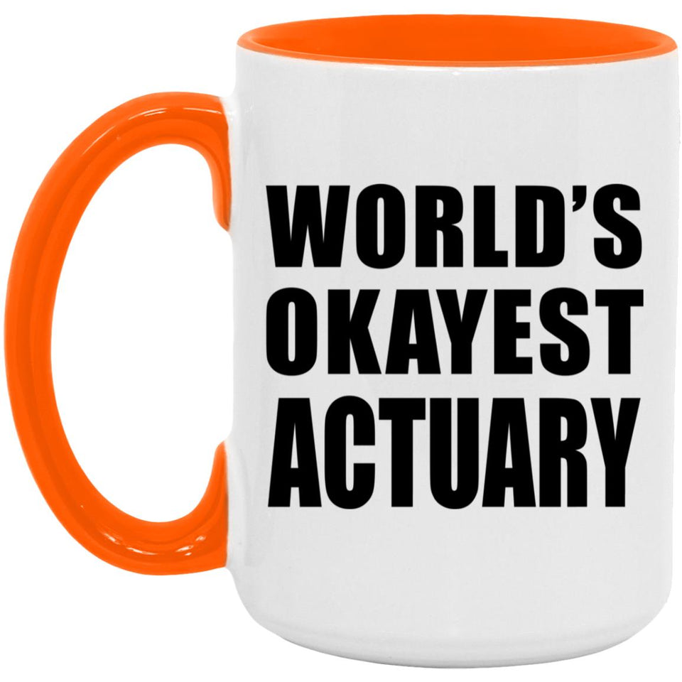 World's Okayest Actuary - 15oz Accent Mug Orange