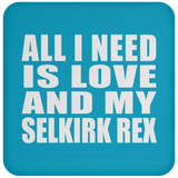 All I Need Is Love And My Selkirk Rex - Drink Coaster