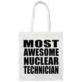 Most Awesome Nuclear Technician - Tote Bag White