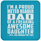 Proud Meter Reader Dad Of Awesome Daughter - Drink Coaster