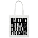 Brittany The Mom The Hero The Legend - Tote Bag White