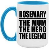 Rosemary The Mum The Hero The Legend - 15oz Accent Mug Blue