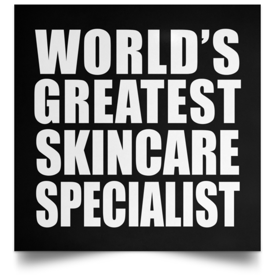 World's Greatest Skincare Specialist - Poster Square