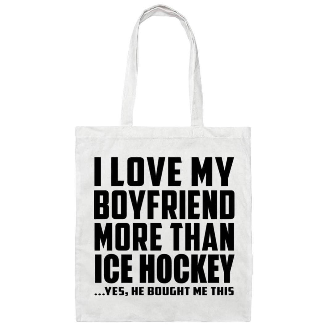 I Love My Boyfriend More Than Ice Hockey - Tote Bag White