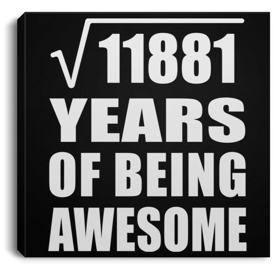 109th Birthday Square Root of 11881 Years of Being Awesome - Canvas Square