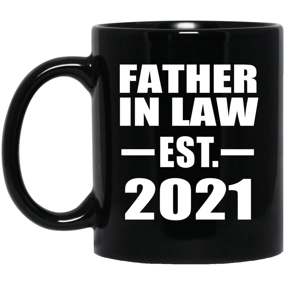 Father In Law Established EST. 2021 - 11oz Coffee Mug Black