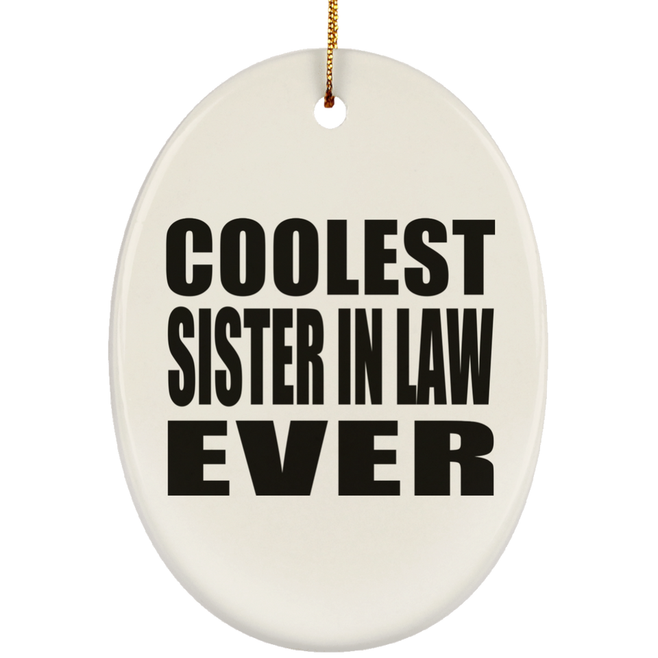 Coolest Sister In Law Ever - Oval Ornament